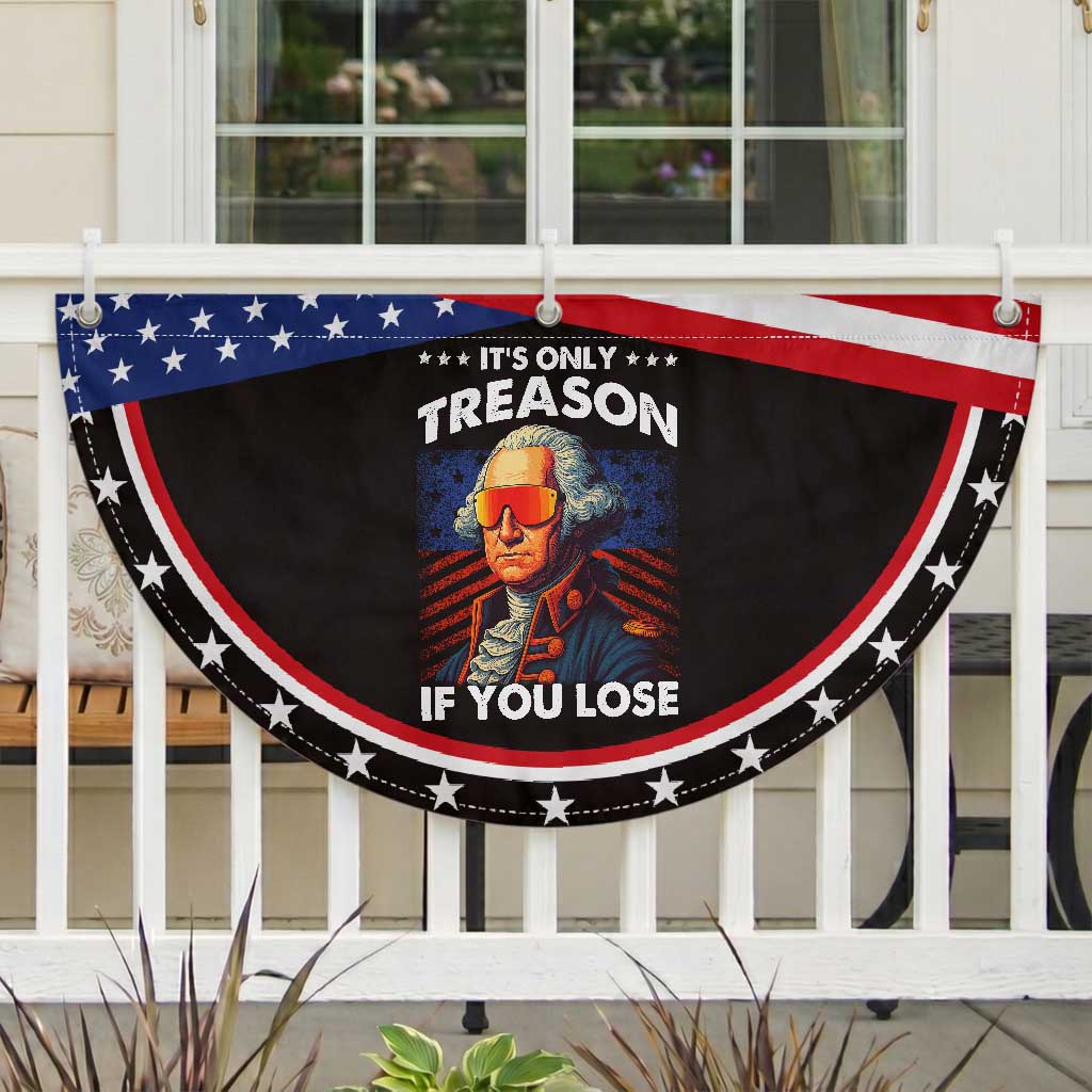 Funny Its Only Treason If You Lose George Washington Patriotic Fan Flag 4th Of July