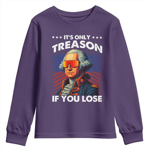 Funny Its Only Treason If You Lose George Washington Youth Sweatshirt 4th Of July TS11