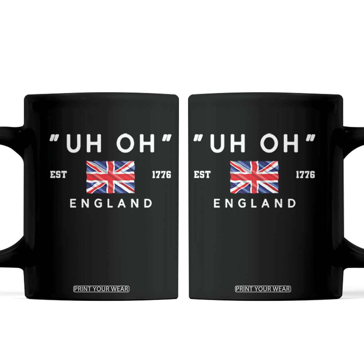 Funny Uh Oh England 1776 Coffee Mug 4th Of July USA Union Jack Flag TS11 Black Print Your Wear