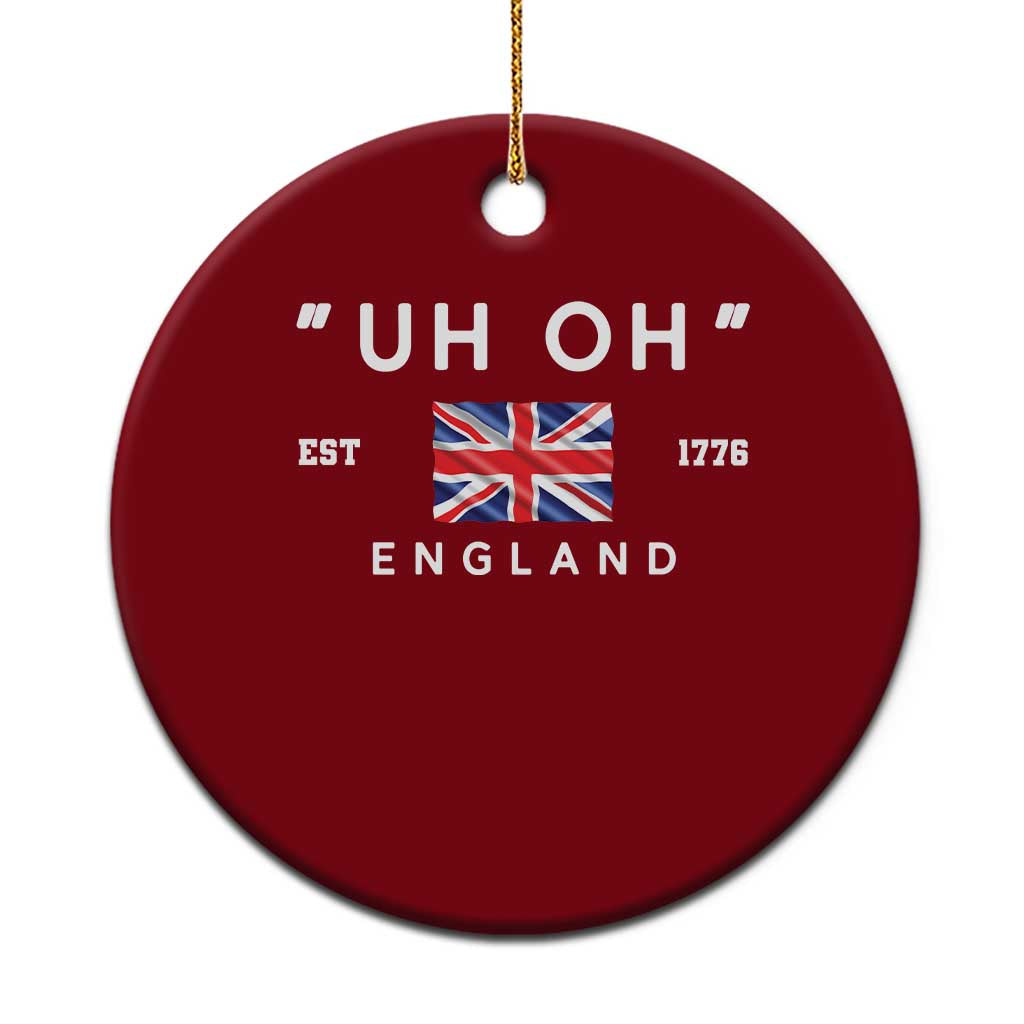 Funny Uh Oh England 1776 Ceramic Ornament 4th Of July USA Union Jack Flag TS11 1pc Red Print Your Wear