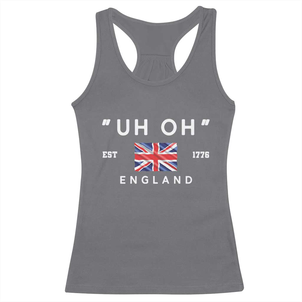 Funny Uh Oh England 1776 Racerback Tank Top 4th Of July USA Union Jack Flag TS11 Charcoal Print Your Wear