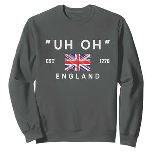 Funny Uh Oh England 1776 Sweatshirt 4th Of July USA Union Jack Flag TS11 Dark Heather Print Your Wear