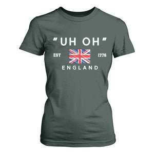Funny Uh Oh England 1776 T Shirt For Women 4th Of July USA Union Jack Flag TS11 Dark Forest Green Print Your Wear