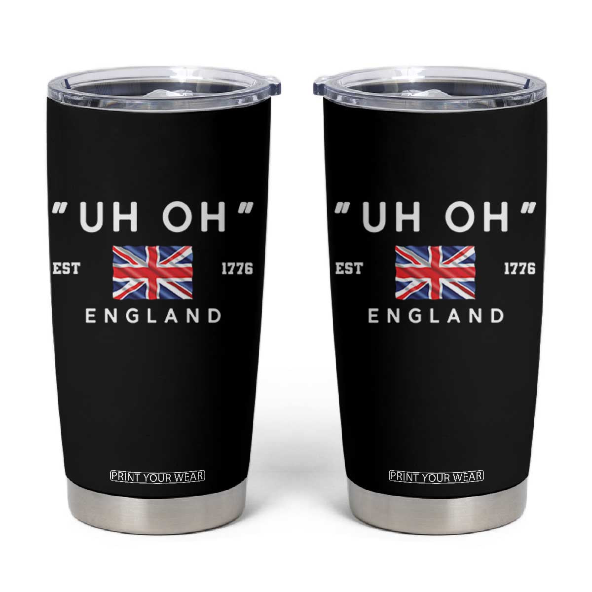 Funny Uh Oh England 1776 Tumbler Cup 4th Of July USA Union Jack Flag TS11 Black Print Your Wear