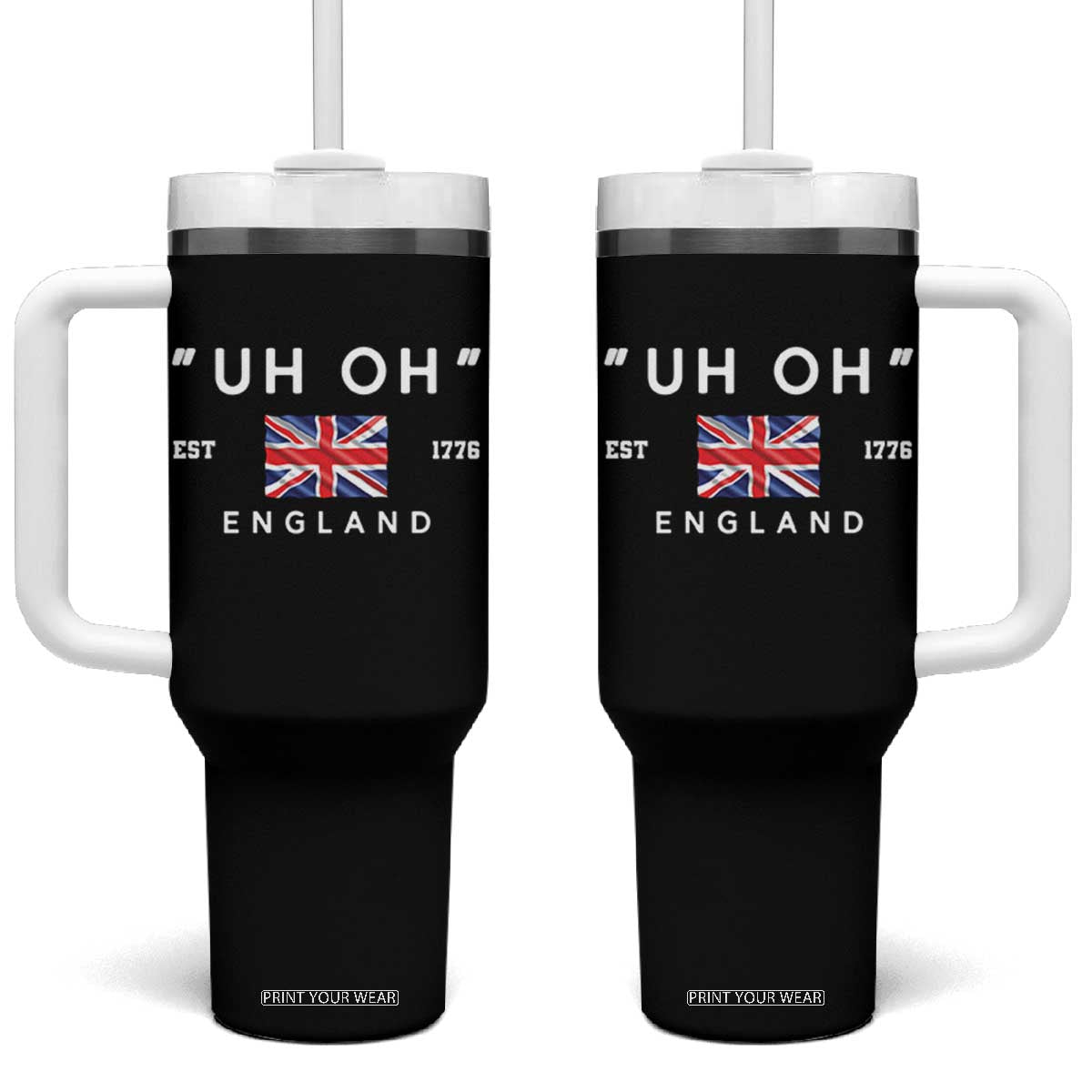 Funny Uh Oh England 1776 Tumbler With Handle 4th Of July USA Union Jack Flag TS11 One Size: 40 oz Black Print Your Wear