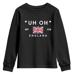 Funny Uh Oh England 1776 Youth Sweatshirt 4th Of July USA Union Jack Flag TS11 Black Print Your Wear