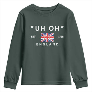 Funny Uh Oh England 1776 Youth Sweatshirt 4th Of July USA Union Jack Flag TS11 Dark Forest Green Print Your Wear