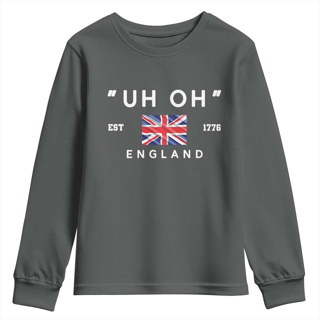 Funny Uh Oh England 1776 Youth Sweatshirt 4th Of July USA Union Jack Flag TS11 Dark Heather Print Your Wear