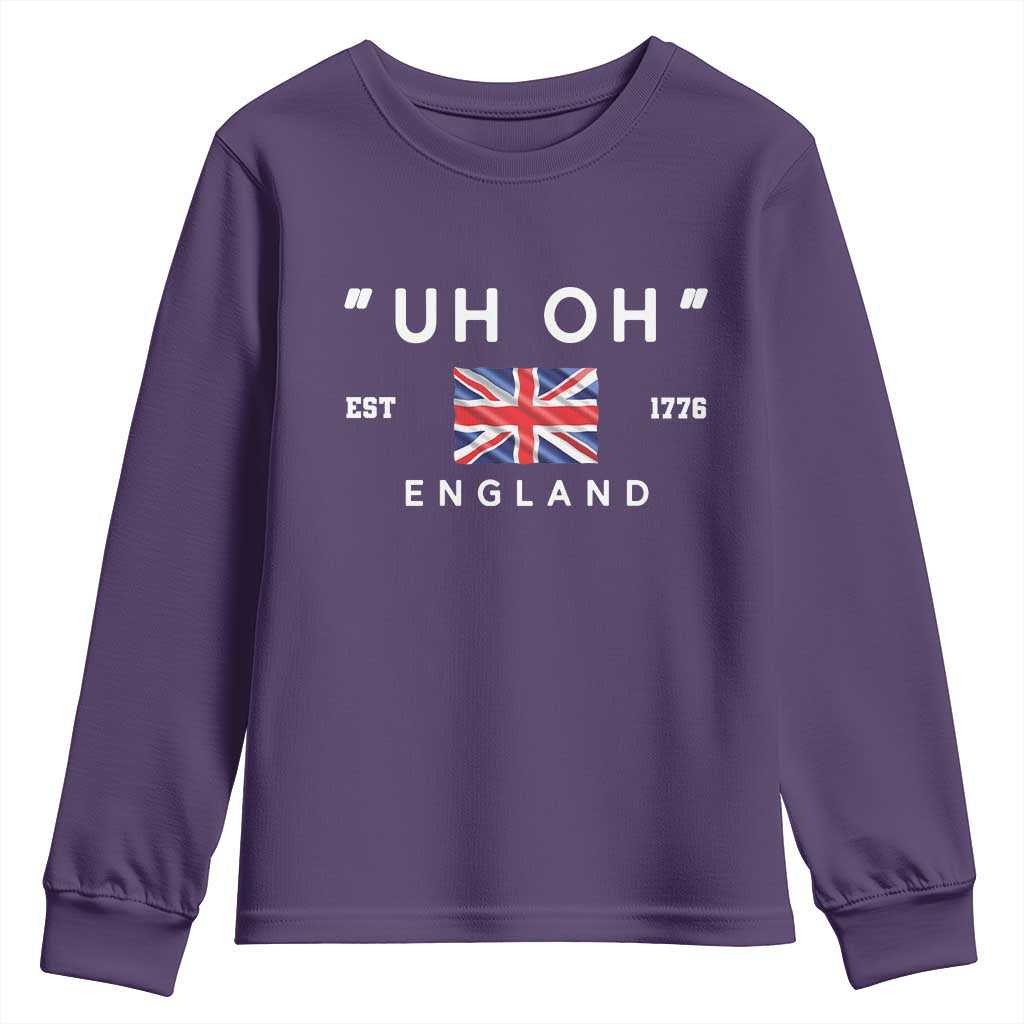 Funny Uh Oh England 1776 Youth Sweatshirt 4th Of July USA Union Jack Flag TS11 Purple Print Your Wear