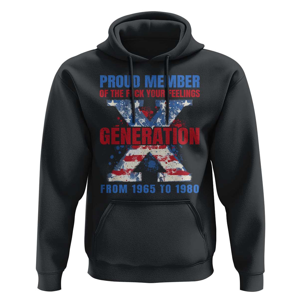 Gen X Hoodie Proud Member Of The Fuck Your Feelings American Flag TS11 Black Print Your Wear