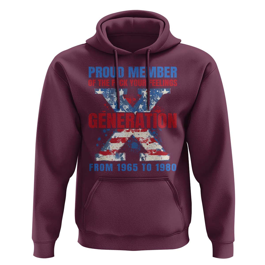 Gen X Hoodie Proud Member Of The Fuck Your Feelings American Flag TS11 Maroon Print Your Wear