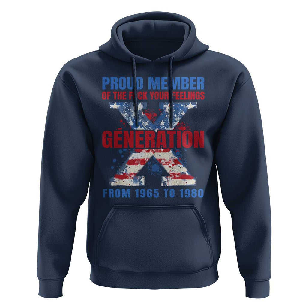 Gen X Hoodie Proud Member Of The Fuck Your Feelings American Flag TS11 Navy Print Your Wear