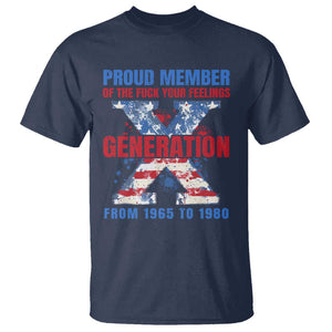Gen X T Shirt Proud Member Of The Fuck Your Feelings American Flag TS11 Navy Print Your Wear