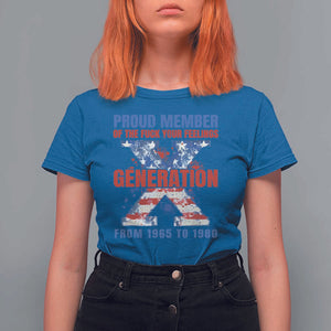 Gen X T Shirt For Women Proud Member Of The Fuck Your Feelings American Flag TS11 Royal Blue Print Your Wear