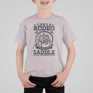 Western Cowboy T Shirt For Kid Life's A Rodeo Staying In The Saddle Is All You Have To Do TS11 Ice Gray Print Your Wear