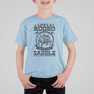 Western Cowboy T Shirt For Kid Life's A Rodeo Staying In The Saddle Is All You Have To Do TS11 Light Blue Print Your Wear