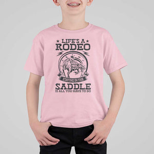 Western Cowboy T Shirt For Kid Life's A Rodeo Staying In The Saddle Is All You Have To Do TS11 Light Pink Print Your Wear