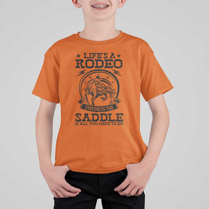 Western Cowboy T Shirt For Kid Life's A Rodeo Staying In The Saddle Is All You Have To Do TS11 Orange Print Your Wear