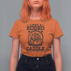Western Cowboy T Shirt For Women Life's A Rodeo Staying In The Saddle Is All You Have To Do TS11 Orange Print Your Wear