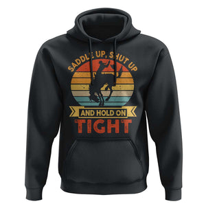 Rodeo Cowboy Hoodie Saddle Up Shut Up And Hold On Tight Western Bronc Riding TS11 Black Print Your Wear