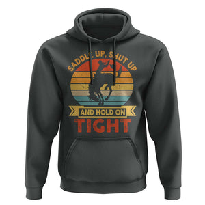 Rodeo Cowboy Hoodie Saddle Up Shut Up And Hold On Tight Western Bronc Riding TS11 Dark Heather Print Your Wear