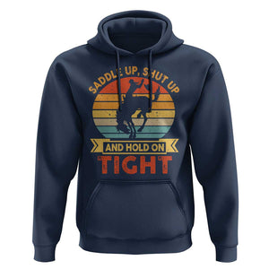 Rodeo Cowboy Hoodie Saddle Up Shut Up And Hold On Tight Western Bronc Riding TS11 Navy Print Your Wear