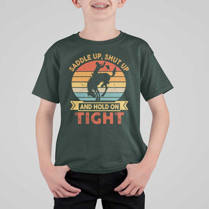 Rodeo Cowboy T Shirt For Kid Saddle Up Shut Up And Hold On Tight Western Bronc Riding TS11 Dark Forest Green Print Your Wear