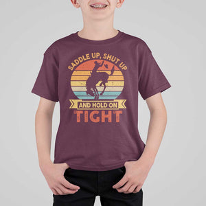 Rodeo Cowboy T Shirt For Kid Saddle Up Shut Up And Hold On Tight Western Bronc Riding TS11 Maroon Print Your Wear