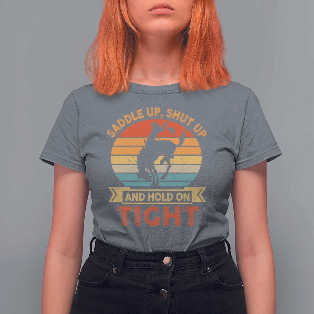 Rodeo Cowboy T Shirt For Women Saddle Up Shut Up And Hold On Tight Western Bronc Riding TS11 Charcoal Print Your Wear