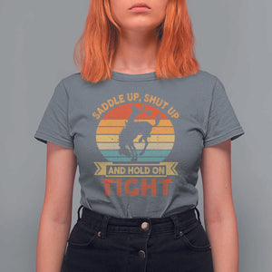Rodeo Cowboy T Shirt For Women Saddle Up Shut Up And Hold On Tight Western Bronc Riding TS11 Charcoal Print Your Wear