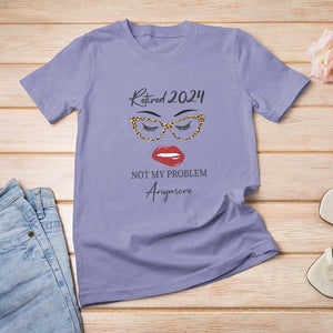 Retirement T Shirt For Women Retired 2024 Not My Problem Anymore TS11 Violet Print Your Wear