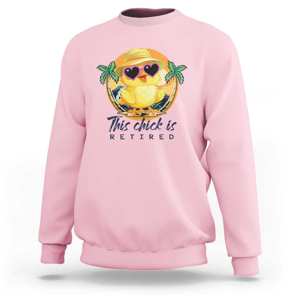 This Chick Is Retired Sweatshirt Retirement Tropical Beach TS11 Light Pink Print Your Wear
