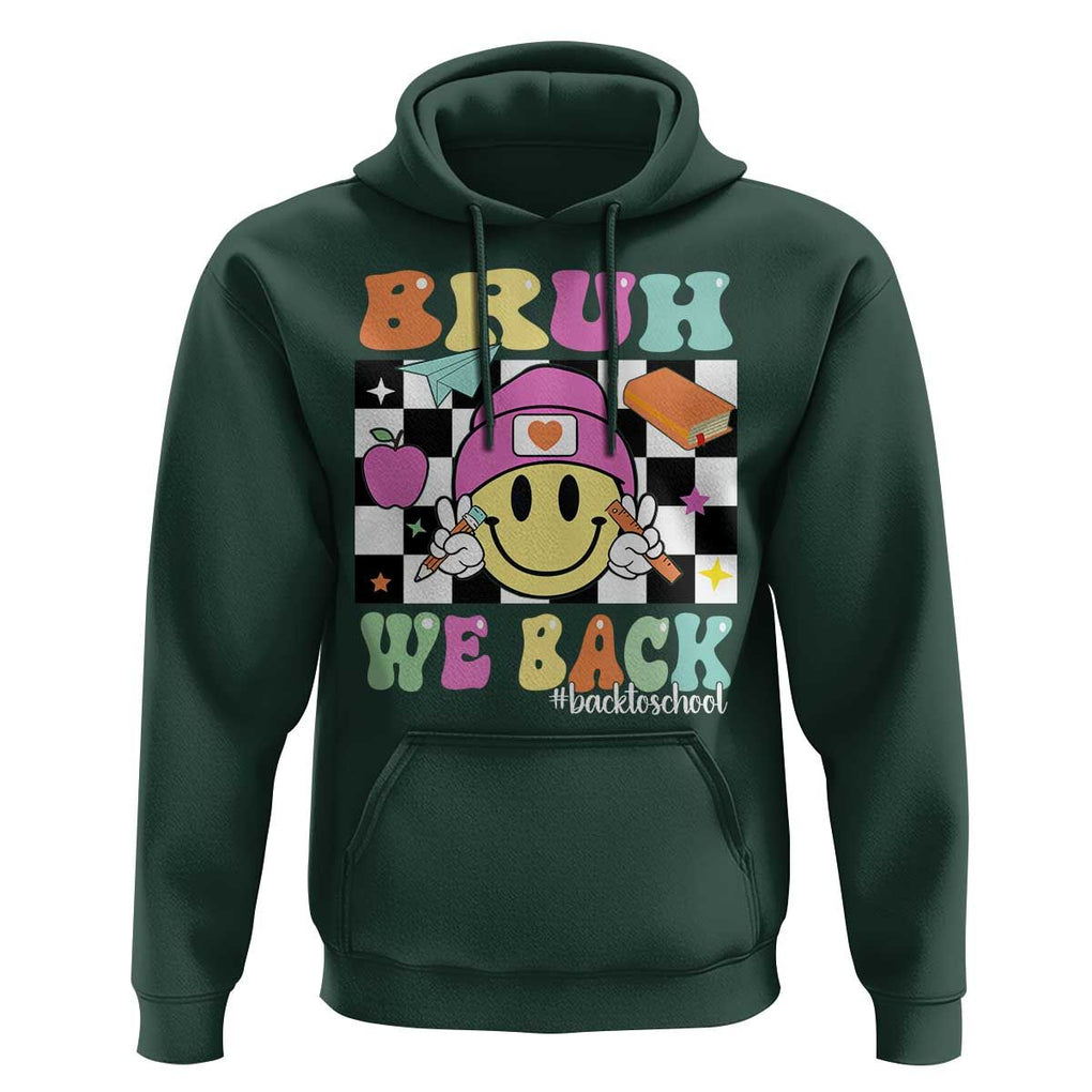 Bruh We Back Hoodie Back To School Retro Groovy Smiley Face TS11 Dark Forest Green Print Your Wear