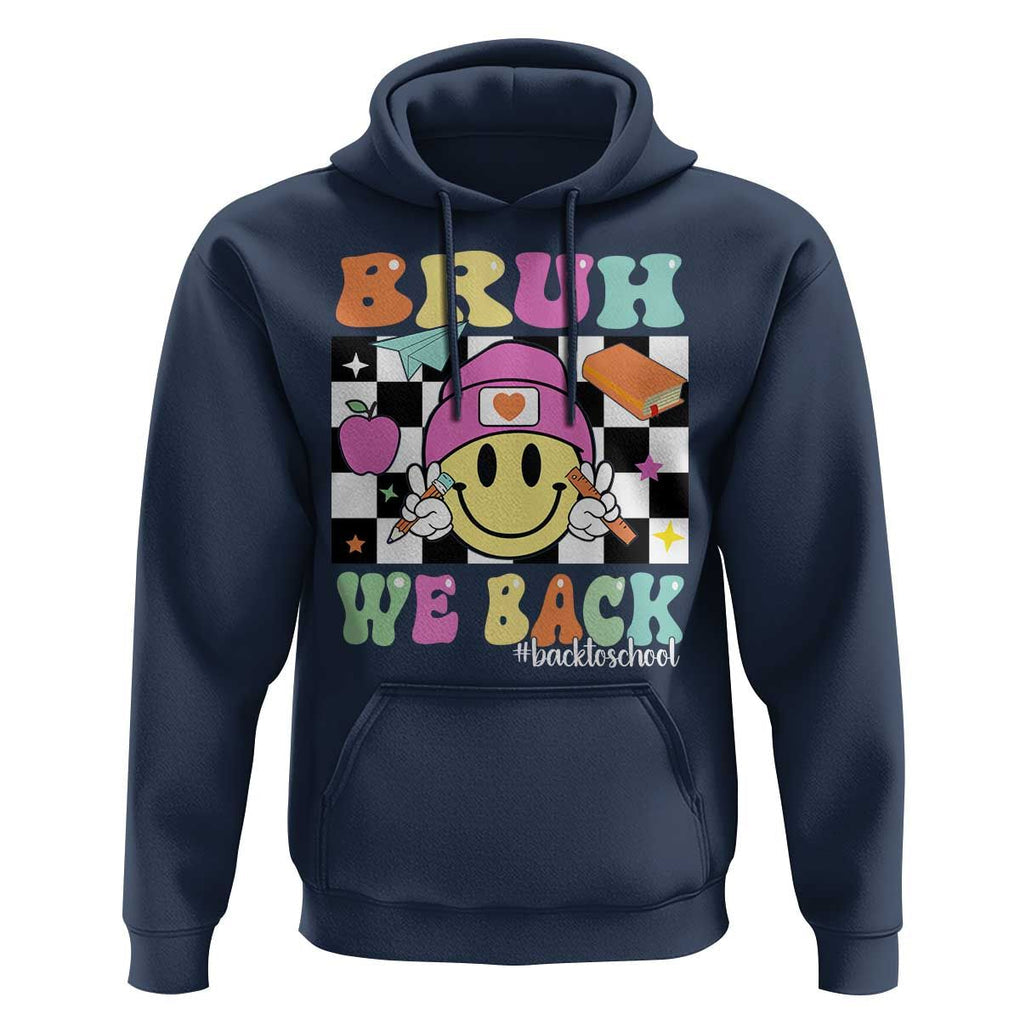 Bruh We Back Hoodie Back To School Retro Groovy Smiley Face TS11 Navy Print Your Wear