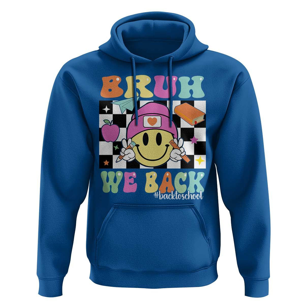 Bruh We Back Hoodie Back To School Retro Groovy Smiley Face TS11 Royal Blue Print Your Wear