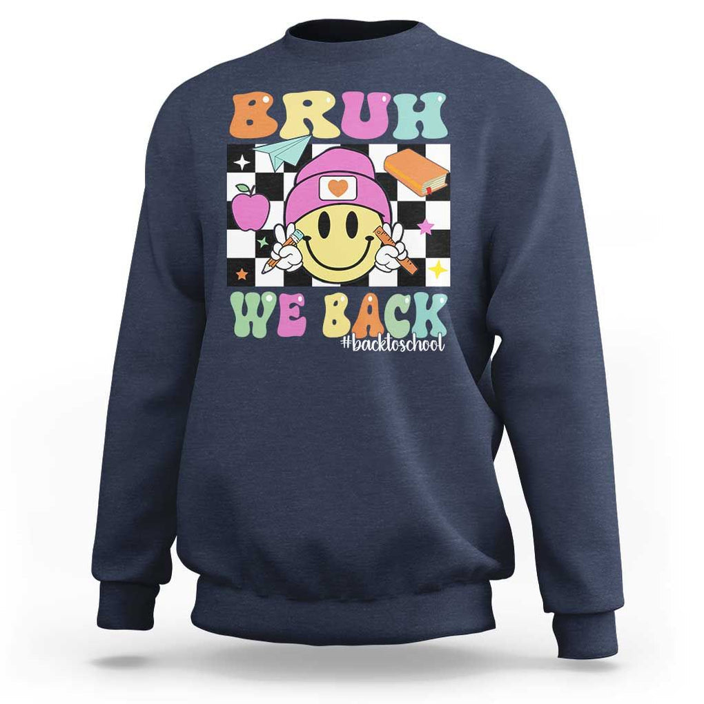 Bruh We Back Sweatshirt Back To School Retro Groovy Smiley Face TS11 Navy Print Your Wear