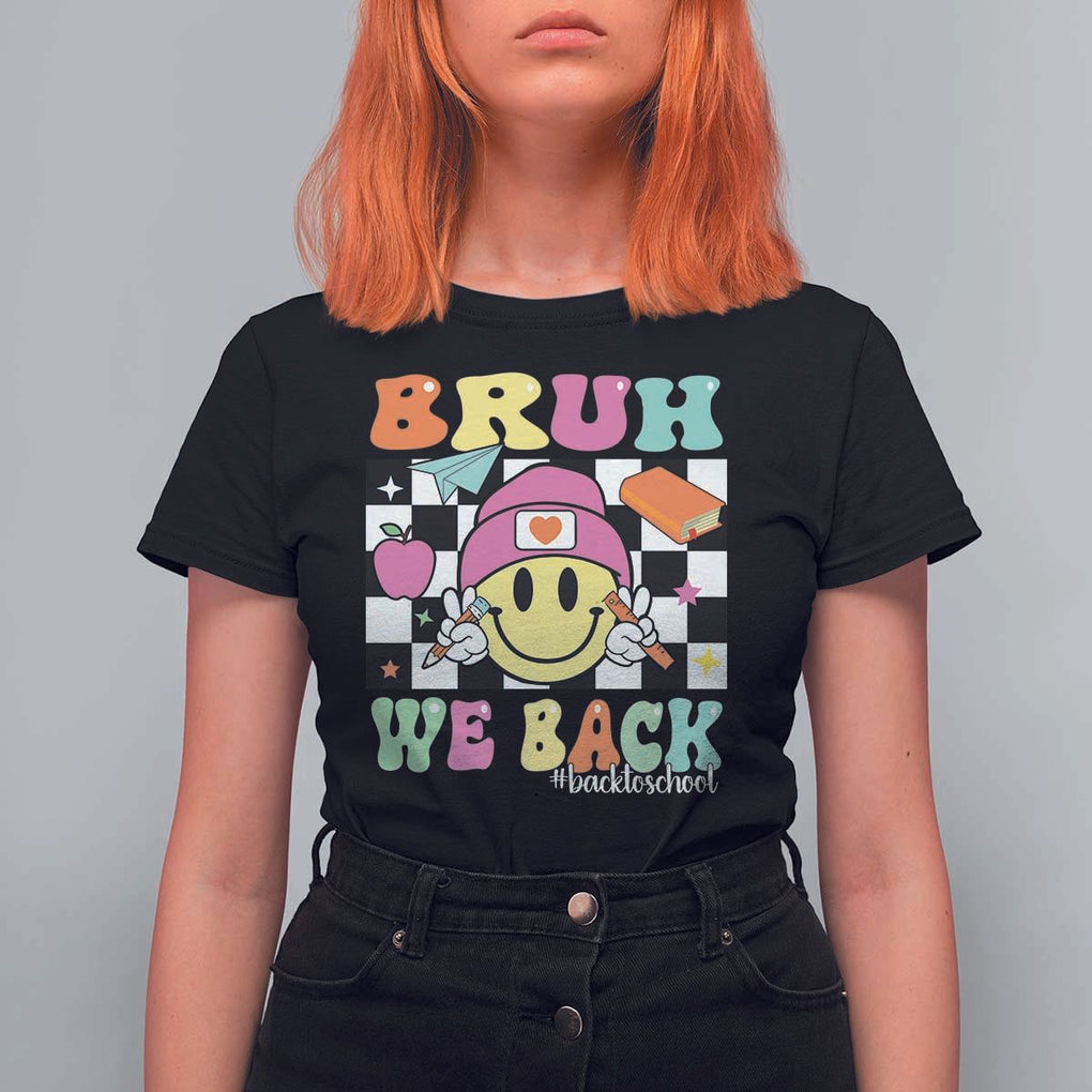 Bruh We Back T Shirt For Women Back To School Retro Groovy Smiley Face TS11 Black Print Your Wear