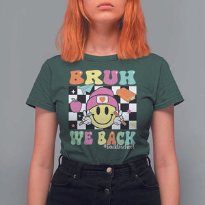 Bruh We Back T Shirt For Women Back To School Retro Groovy Smiley Face TS11 Dark Forest Green Print Your Wear