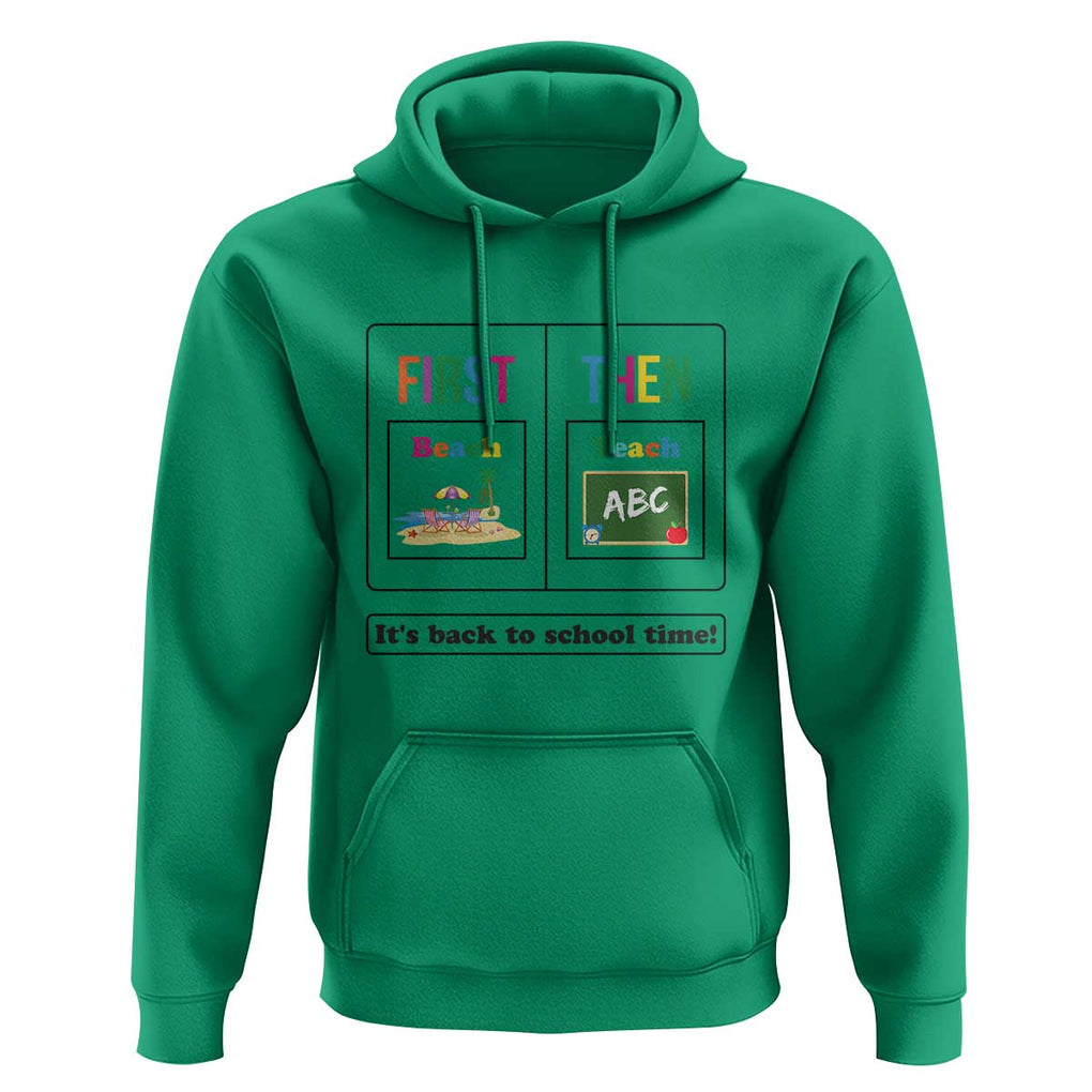 Teacher Hoodie First Beach Then Teach It's Back To School Time TS11 Irish Green Print Your Wear