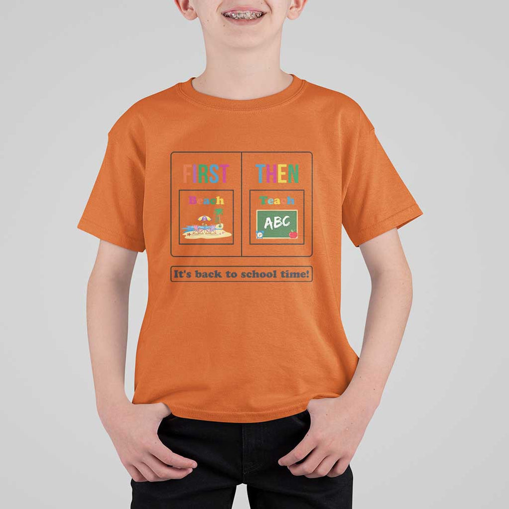 Teacher T Shirt For Kid First Beach Then Teach It's Back To School Time TS11 Orange Print Your Wear