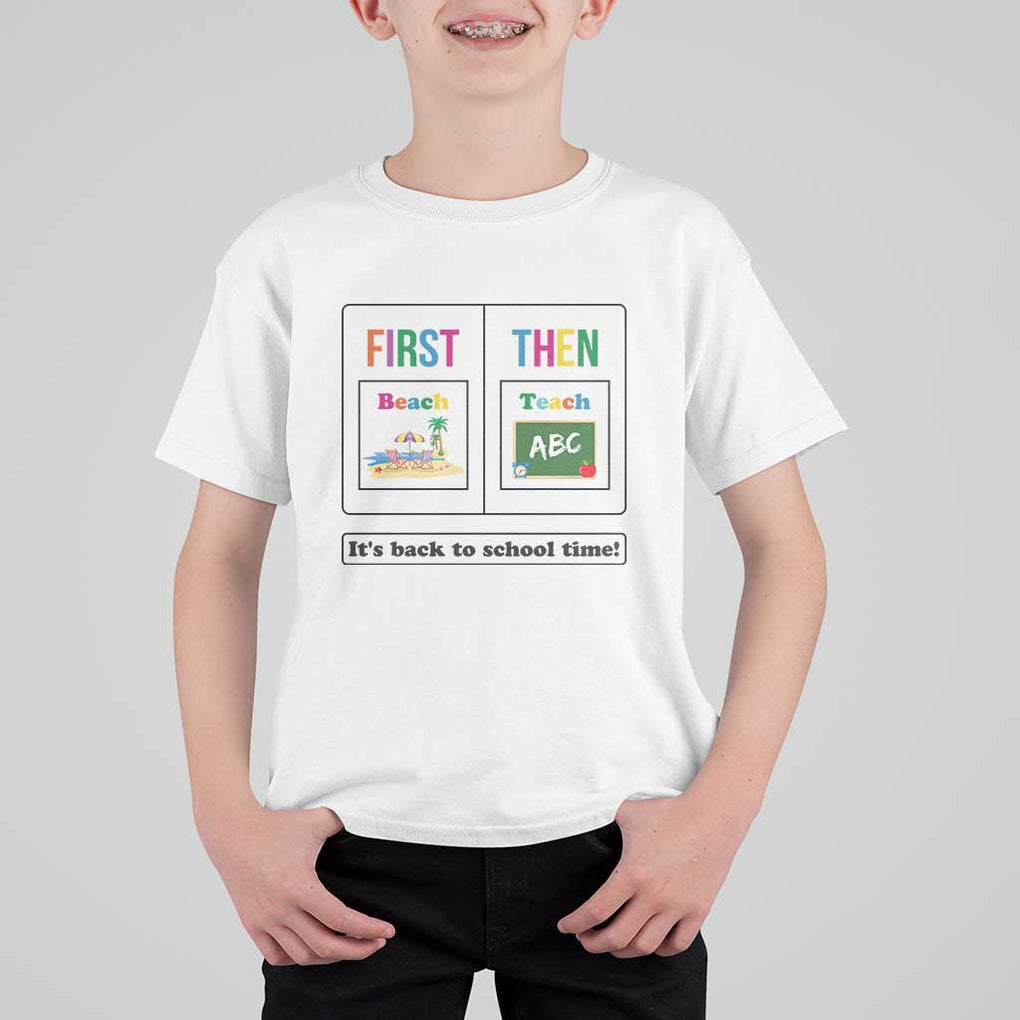 Teacher T Shirt For Kid First Beach Then Teach It's Back To School Time TS11 White Print Your Wear