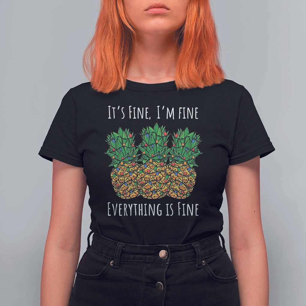 Funny Christmas In July Pineapple T Shirt For Women It's Fine I'm Fine Everything Is Fine TS11 Black Print Your Wear