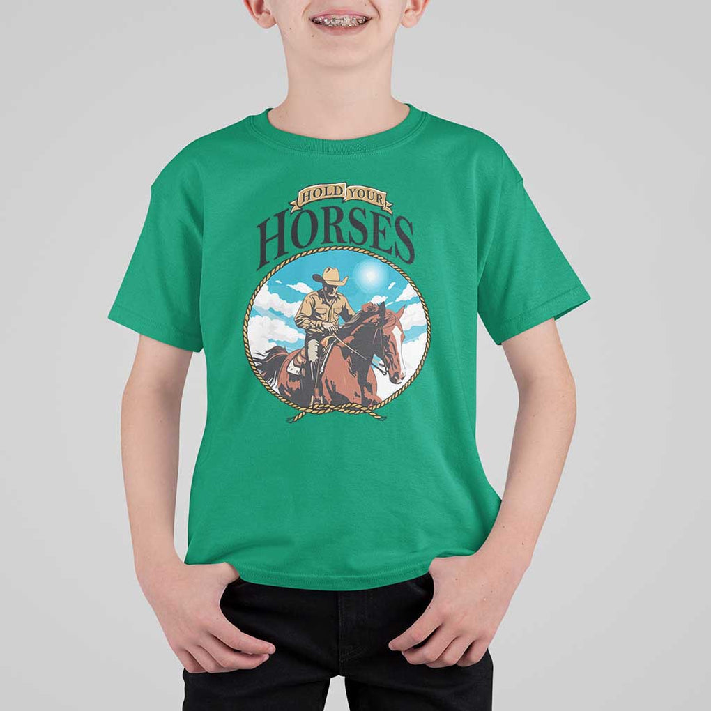 Funny Western Country T Shirt For Kid Hold Your Horses Cowboy Rodeo TS11 Irish Green Print Your Wear