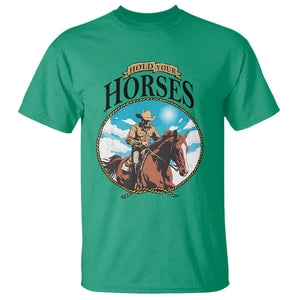 Funny Western Country T Shirt Hold Your Horses Cowboy Rodeo TS11 Irish Green Print Your Wear