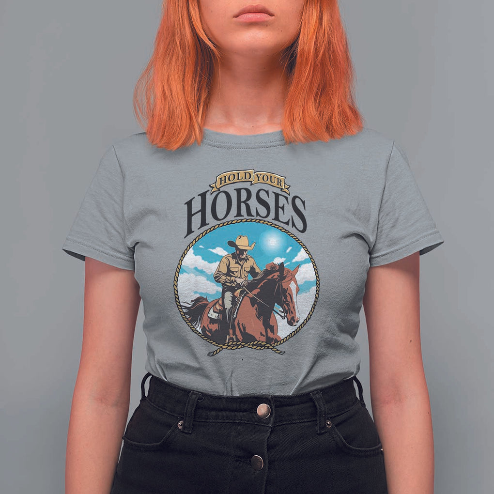 Funny Western Country T Shirt For Women Hold Your Horses Cowboy Rodeo TS11 Sport Gray Print Your Wear