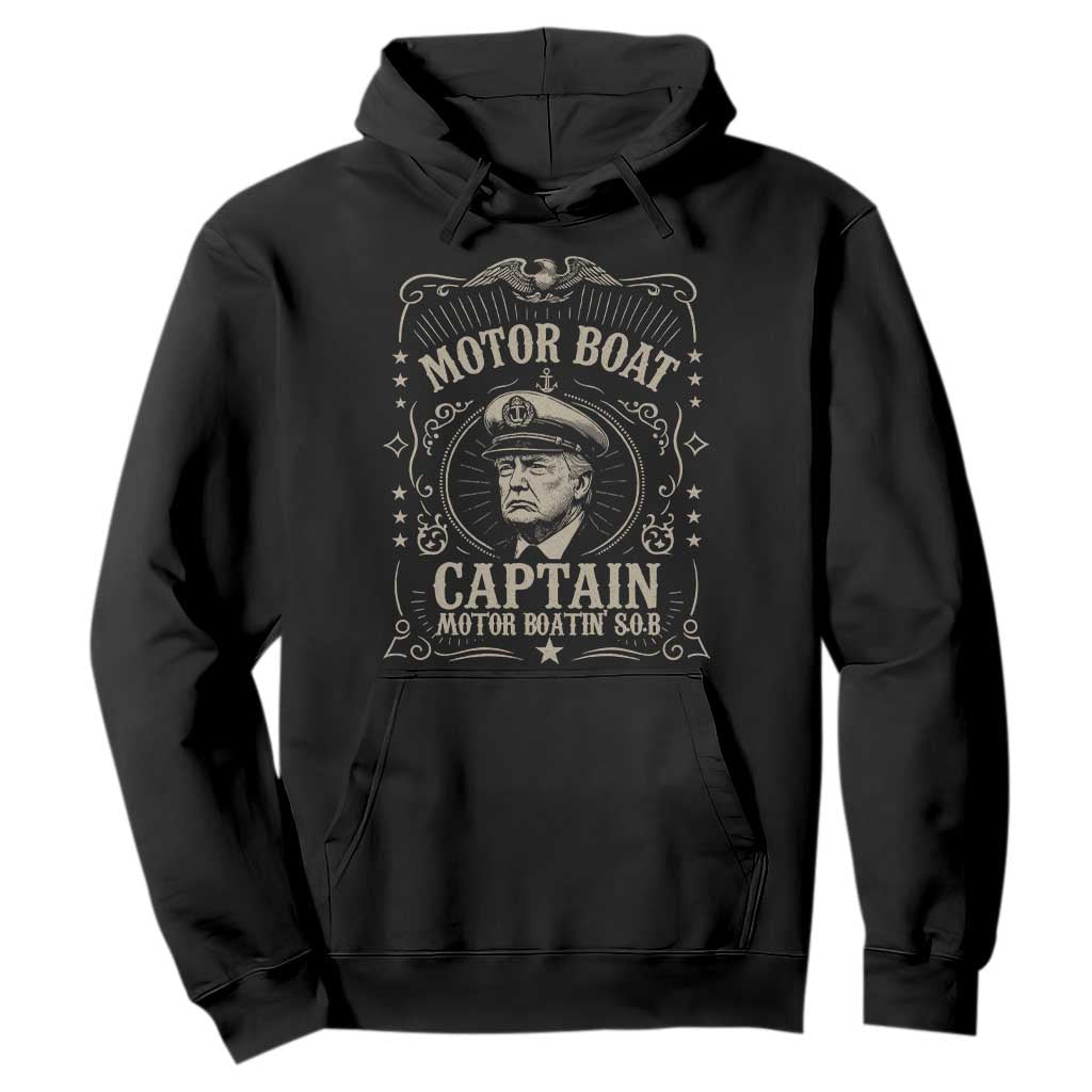 Funny Trump Boat Captain Hoodie Motor Boat Captain Motor Boatin SOB TS11 Black Print Your Wear