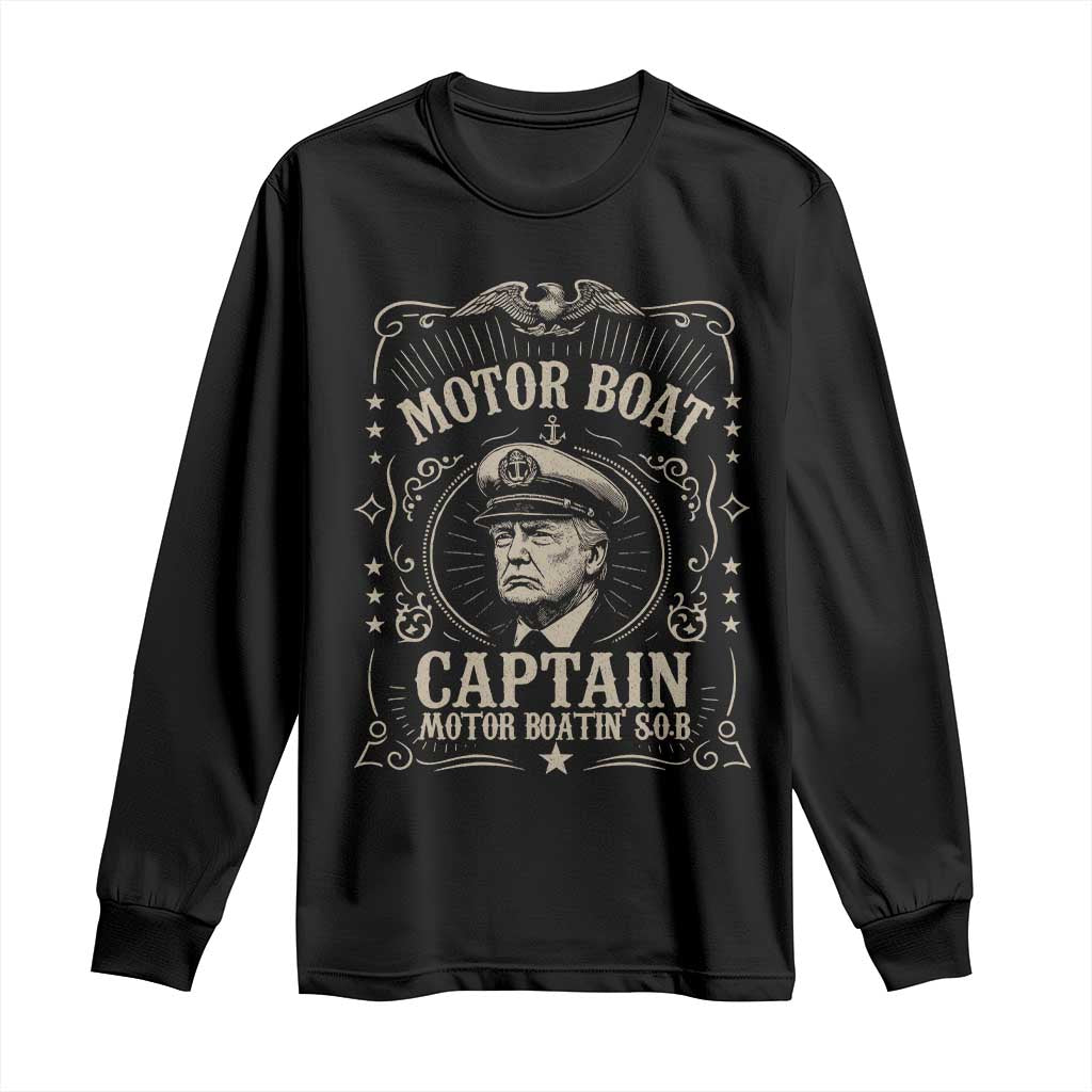 Funny Trump Boat Captain Long Sleeve Shirt Motor Boat Captain Motor Boatin SOB TS11 Black Print Your Wear