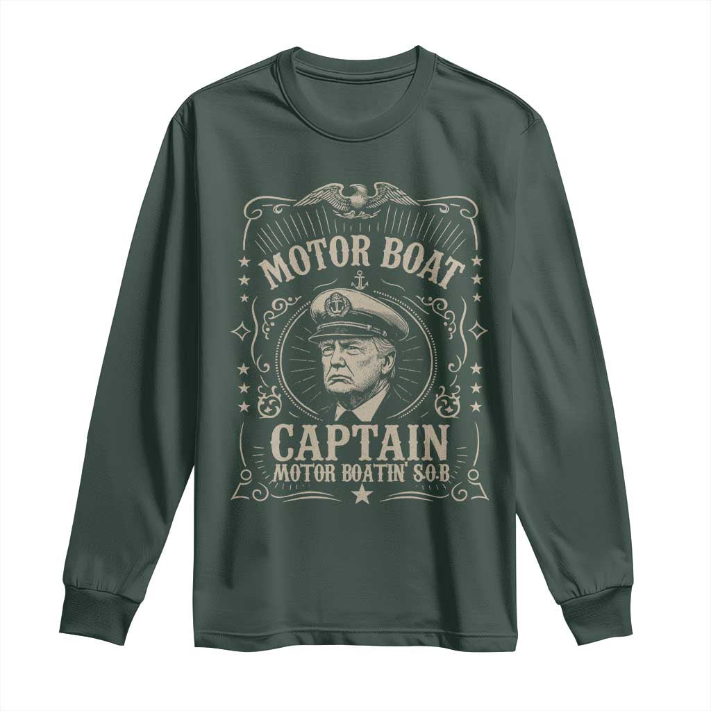 Funny Trump Boat Captain Long Sleeve Shirt Motor Boat Captain Motor Boatin SOB TS11 Dark Forest Green Print Your Wear