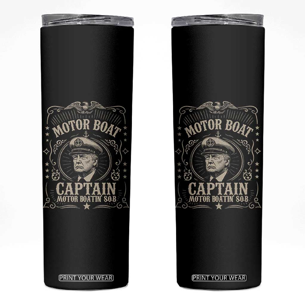 Funny Trump Boat Captain Skinny Tumbler Motor Boat Captain Motor Boatin SOB TS11 Black Print Your Wear