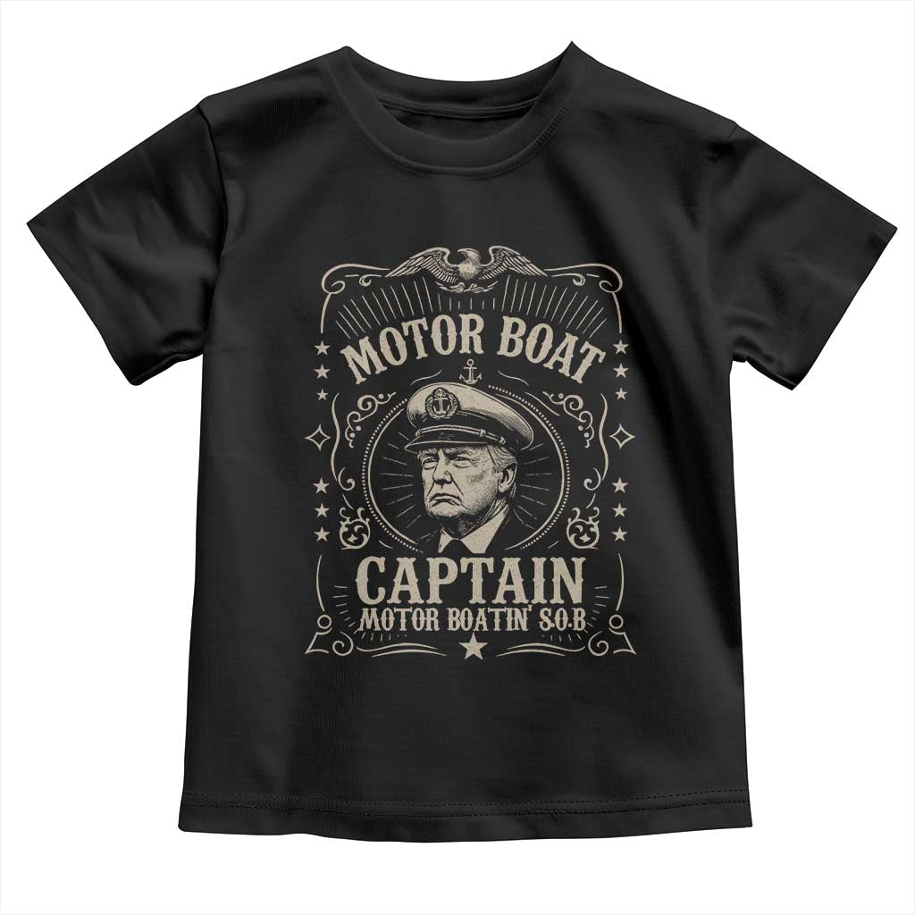 Funny Trump Boat Captain Toddler T Shirt Motor Boat Captain Motor Boatin SOB TS11 Black Print Your Wear